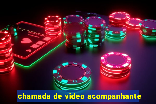 chamada de video acompanhante